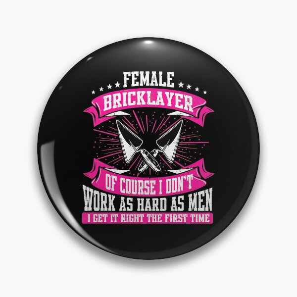 Item preview, Female Bricklayer I Get It Right The First Time. designed and sold by hogonmdgraben.