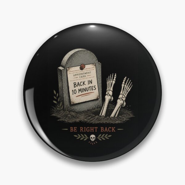 Item preview, Back in 10 Minutes – Funny Skeleton Halloween Dark Humor designed and sold by CalmDownZone ⭐️⭐️⭐️⭐️⭐️.