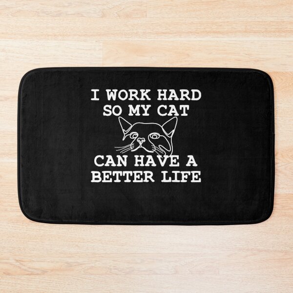 Item preview, I Work Hard so my Cat can Have a Better Life designed and sold by aponwao.