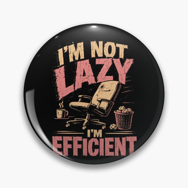 Item preview, I'm Not Lazy I'm Efficient Funny Office Worker Desk Job Humor Procrastination designed and sold by RetroMini2026.