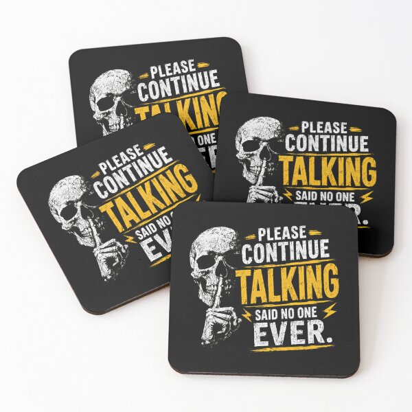 Item preview, Please Continue Talking Said No One Ever Sarcastic Introvert Humor designed and sold by HumansStuck12.