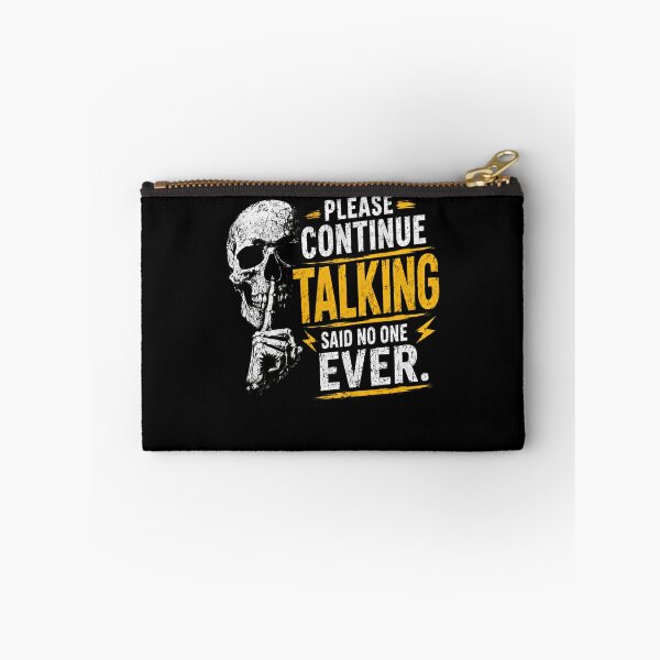 Item preview, Please Continue Talking Said No One Ever Sarcastic Introvert Humor designed and sold by HumansStuck12.