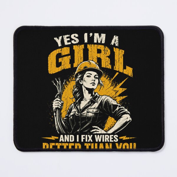 Item preview, Yes I'm A Girl And I Fix Wires Better Than You Female Electrician Woman Tradeswoman designed and sold by HumansStuck12.