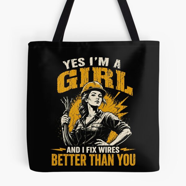 Item preview, Yes I'm A Girl And I Fix Wires Better Than You Female Electrician Woman Tradeswoman designed and sold by HumansStuck12.