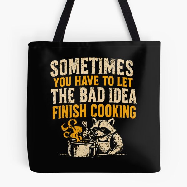 Item preview, Sometimes You Have To Let The Bad Idea Finish Cooking Raccoon Chef Humor Home Cook designed and sold by HumansStuck12.