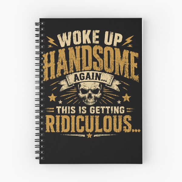 Item preview, Woke Up Handsome Again This Is Getting Ridiculous Funny Sarcastic Men Humor Confident Guy Quote designed and sold by RetroMini2026.