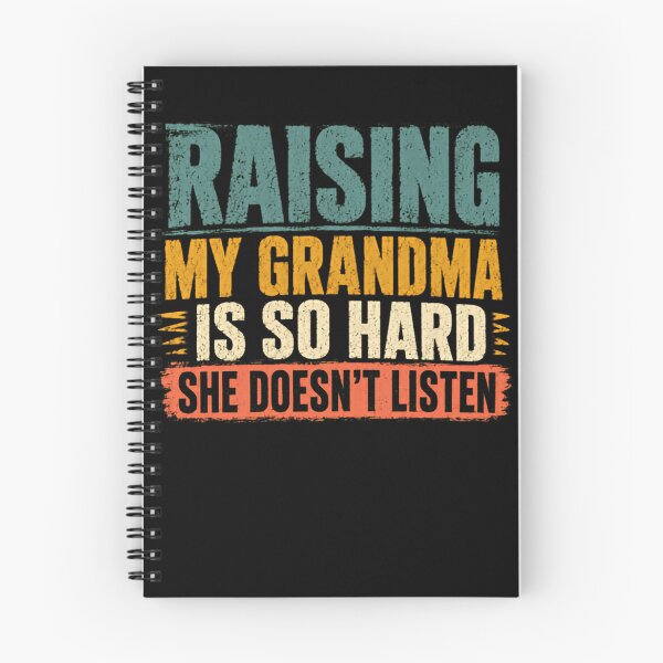 Item preview, Raising My Grandma Is So Hard She Doesn't Listen Grandparent Humor Grandchildren Family Gift designed and sold by HumansStuck12.