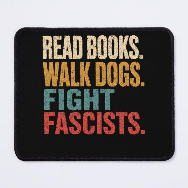Item preview, Read Books Walk Dogs Fight Fascists Anti Fascist Political Activist designed and sold by HumansStuck12.