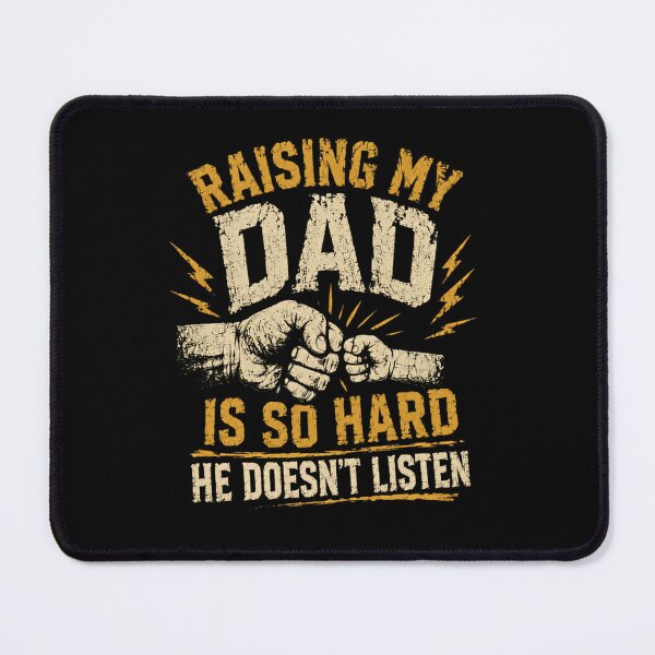 Item preview, Raising My Dad Is So Hard He Doesn't Listen Father Parenting Gift Humor designed and sold by RetroMini2026.