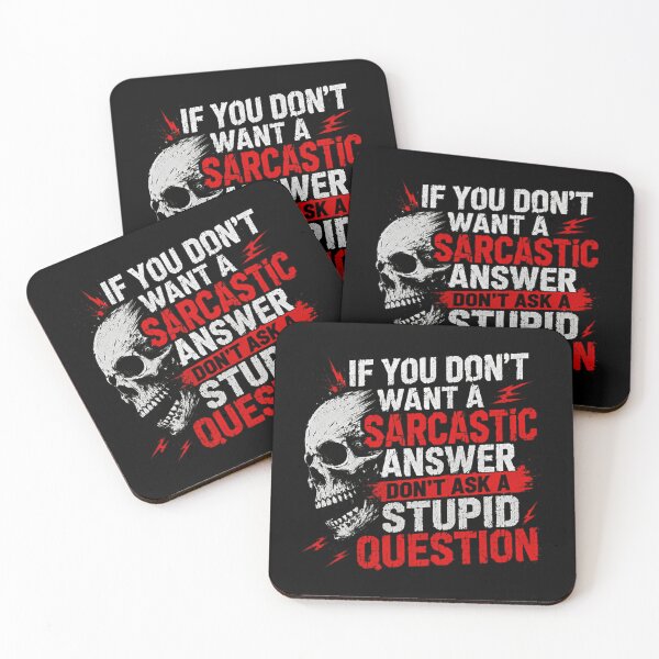 Item preview, If You Don't Want A Sarcastic Answer Don't Ask A Stupid Question Sarcasm Humor Witty Personality designed and sold by HumansStuck12.