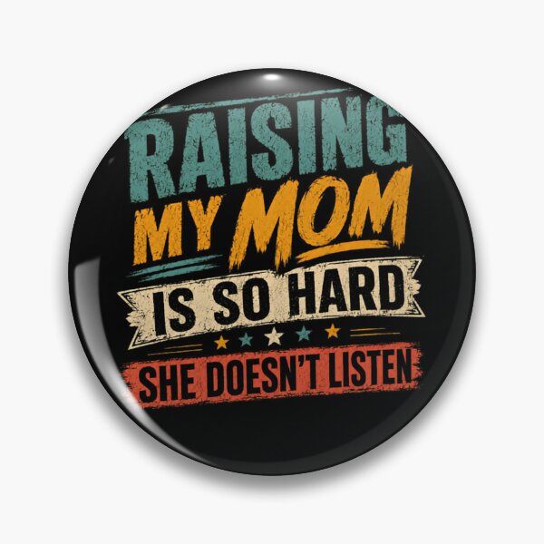 Item preview, Raising My Mom Is So Hard She Doesn't Listen Funny Mother Adult Child Gift designed and sold by HumansStuck12.