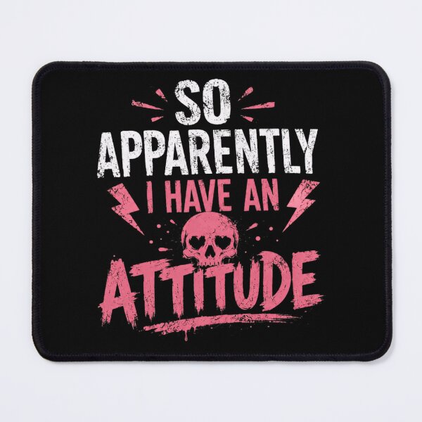 Item preview, So Apparently I Have An Attitude Sassy Confident Woman Personality designed and sold by HumansStuck12.