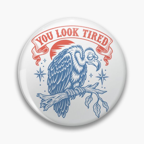 Item preview, You Look Tired Funny Vulture Humor designed and sold by TynesDesign.