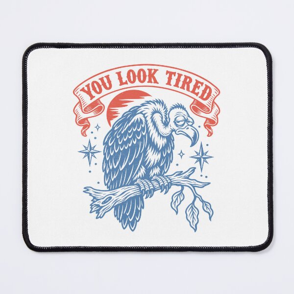 Item preview, You Look Tired Funny Vulture Humor designed and sold by TynesDesign.
