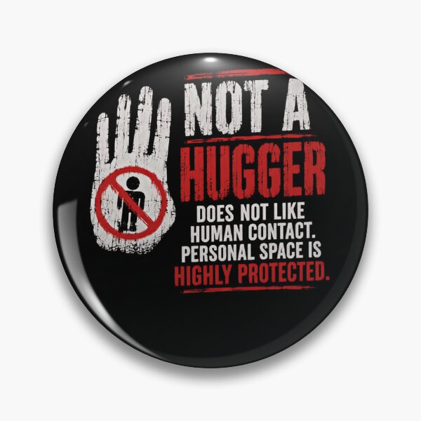 Item preview, Not A Hugger Does Not Like Human Contact. Personal Space Is Highly Protected. Introvert Anti-Social Boundary designed and sold by HumansStuck12.
