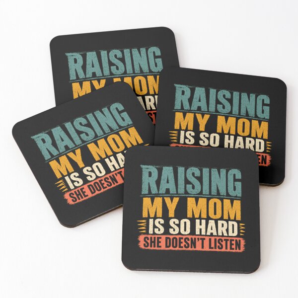 Item preview, Raising My Mom Is So Hard She Doesn't Listen Funny Parent Mother Child Humor Gift designed and sold by HumansStuck12.