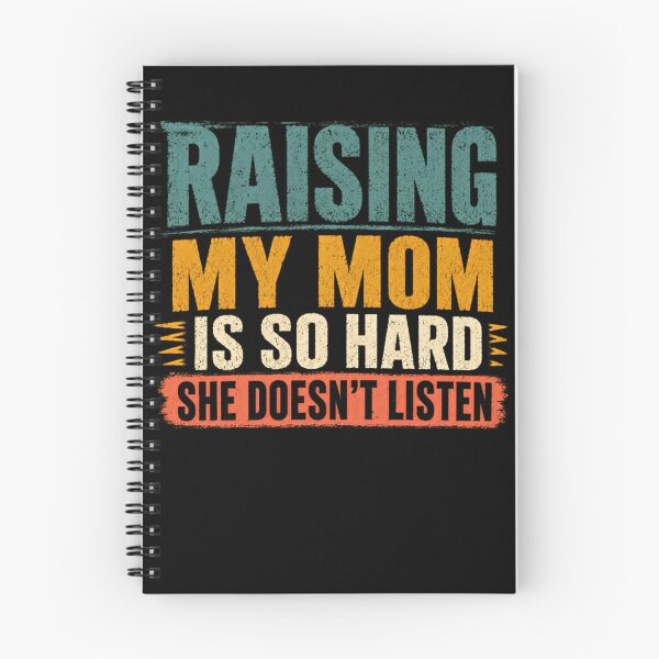 Item preview, Raising My Mom Is So Hard She Doesn't Listen Funny Parent Mother Child Humor Gift designed and sold by HumansStuck12.