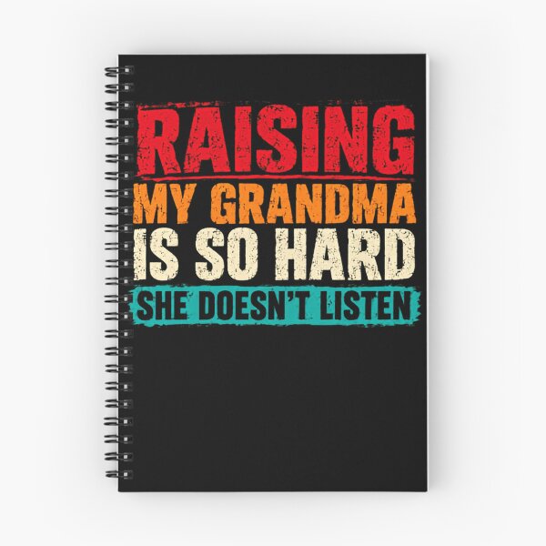 Item preview, Raising My Grandma Is So Hard She Doesn't Listen Grandchild Humor Grandparent designed and sold by HumansStuck12.