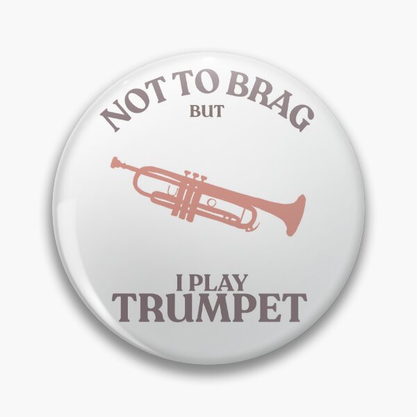 Item preview, Not to brag but I play trumpet  designed and sold by TaraPen.