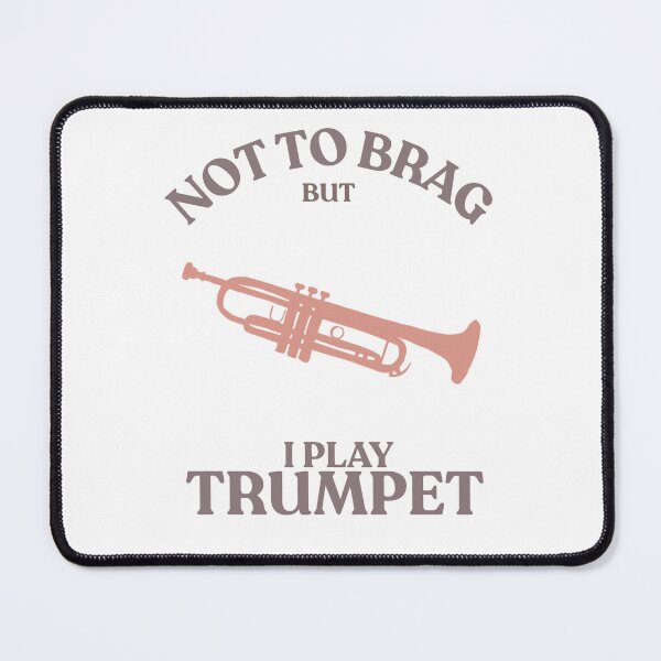 Item preview, Not to brag but I play trumpet  designed and sold by TaraPen.