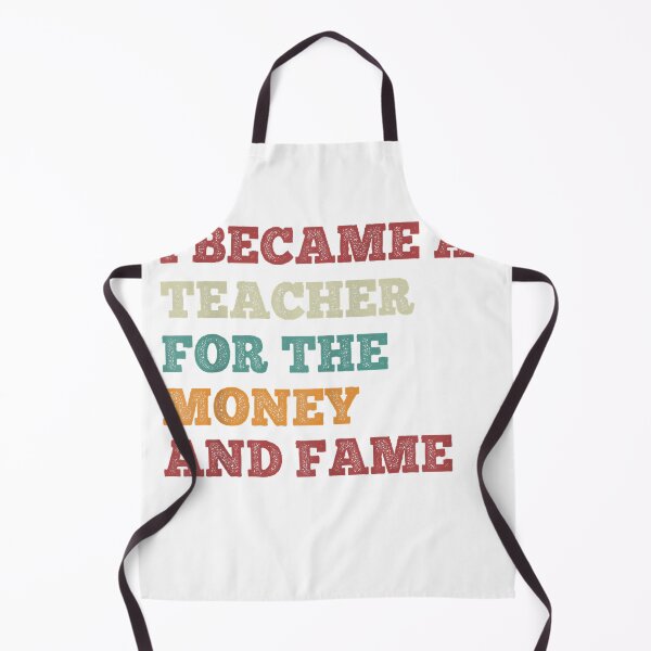 Item preview, I Became A Teacher For The Money And Fame Vintage Teachers T-Shirt designed and sold by gidget-gadget.