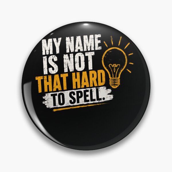 Item preview, My Name Is Not That Hard To Spell Funny Name Misspelling Humor designed and sold by JonesFlora2025.