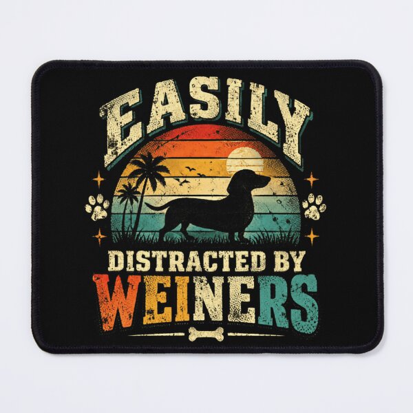 Item preview, Easily Distracted By Weiners Dachshund Dog Lover designed and sold by SkeletonsDanger.