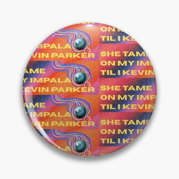 Item preview, She Tame on my Impala til I Kevin Parker  designed and sold by (Nice Dream).