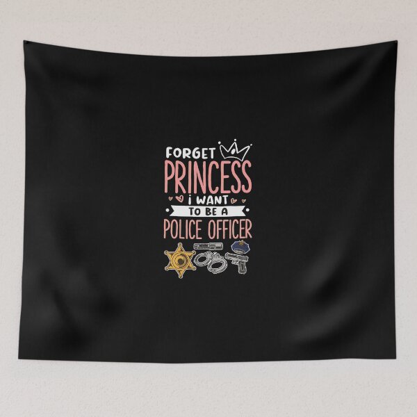 Item preview, 1....Forget Princess I Want To Be A Police Officer designed and sold by vernarebs.