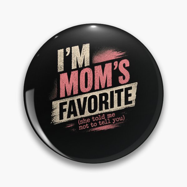 Item preview, I'm Mom's Favorite (She Told Me Not To Tell You) Favorite Child Sibling Humor designed and sold by SkeletonsDanger.