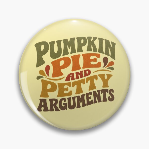 Item preview, Pumpkin Pie And Petty Arguments designed and sold by SpEnMa-Holidays.