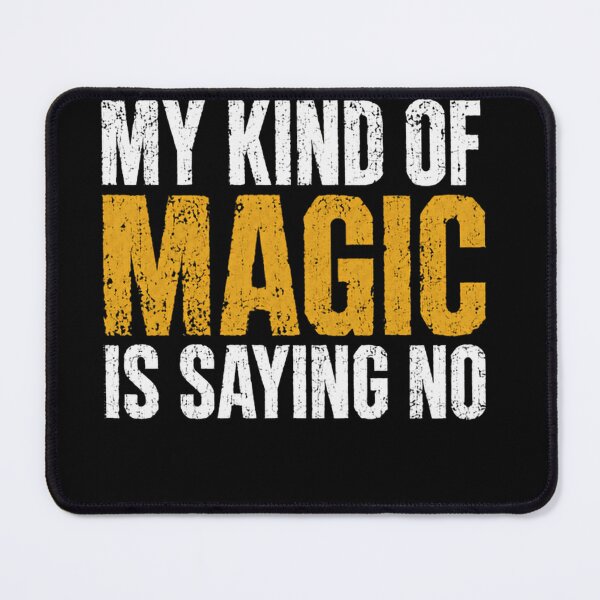 Item preview, My Kind Of Magic Is Saying No Introvert Sarcasm Boundaries Self Care designed and sold by JonesFlora2025.