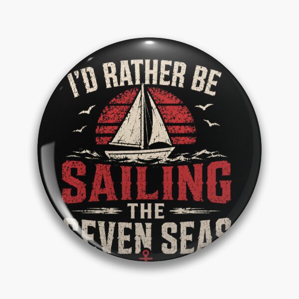 Item preview, I'd Rather Be Sailing The Seven Seas Sailor Boating Nautical Marine designed and sold by JonesFlora2025.