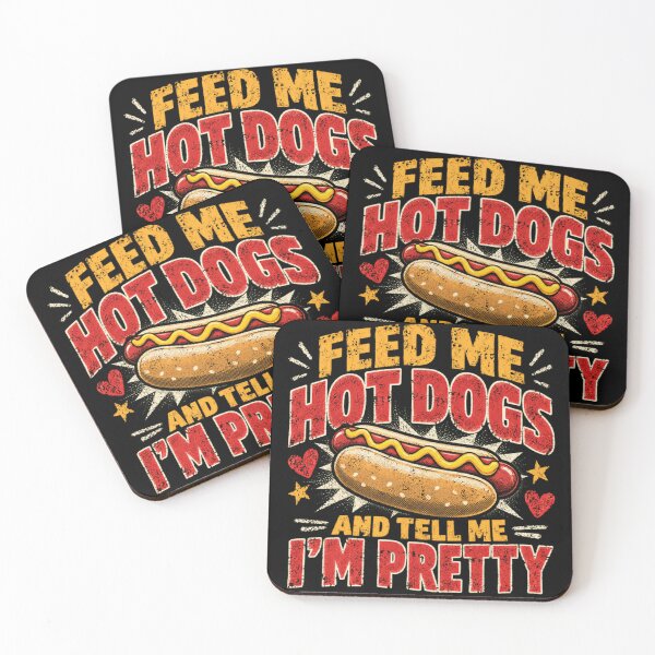 Item preview, Feed Me Hot Dogs And Tell Me I'm Pretty Hot Dog Lover Funny Foodie Quote designed and sold by SkeletonsDanger.