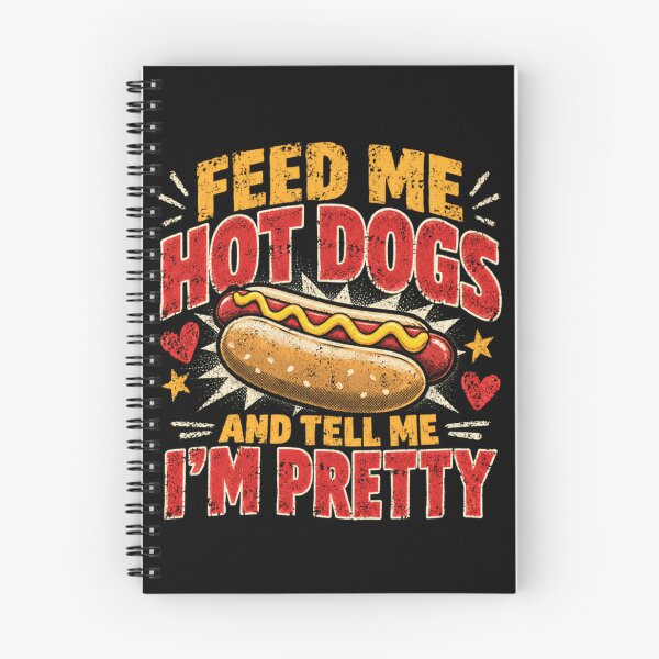 Item preview, Feed Me Hot Dogs And Tell Me I'm Pretty Hot Dog Lover Funny Foodie Quote designed and sold by SkeletonsDanger.