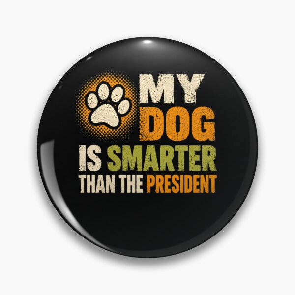 Item preview, My Dog Is Smarter Than The President Dog Owner Political Humor designed and sold by SkeletonsDanger.