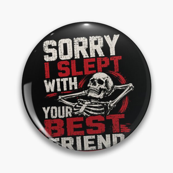 Item preview, Sorry I Slept With Your Best Friend Dark Humor Sarcastic Friend Prank designed and sold by JonesFlora2025.