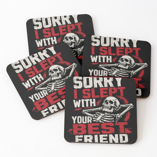Item preview, Sorry I Slept With Your Best Friend Dark Humor Sarcastic Friend Prank designed and sold by JonesFlora2025.