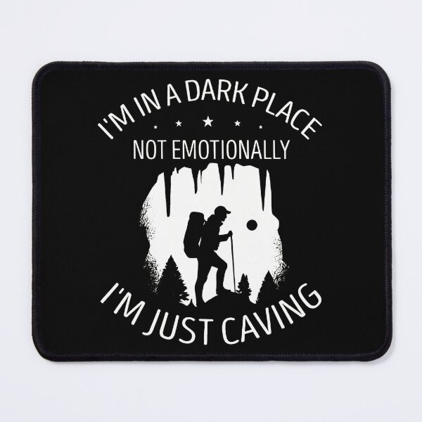 Item preview, Funny Caving Not Emotionally Dark Place Text designed and sold by englpsigoea.