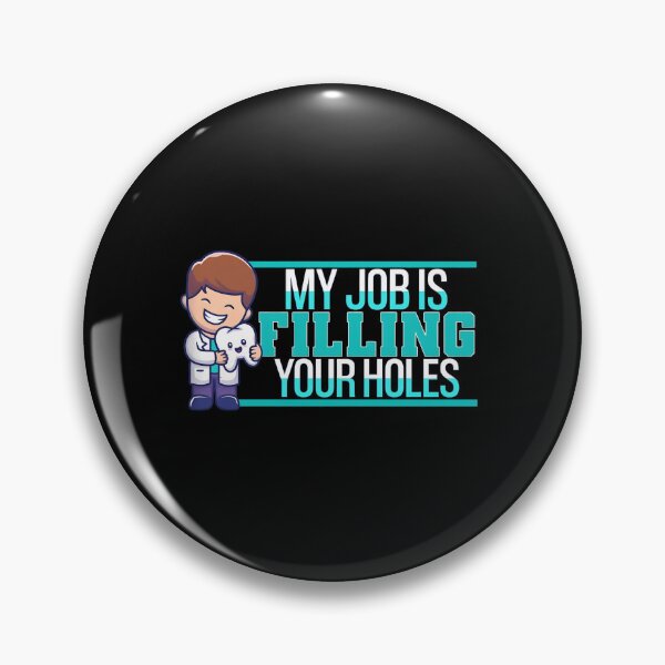 Item preview, Funny Dentist My Job is Filling Your Holes Gift designed and sold by daniellejeste.