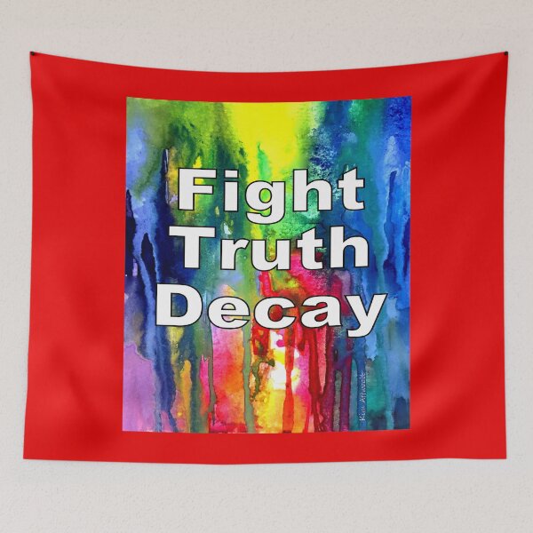Item preview, Fight Truth Decay designed and sold by aswoa.