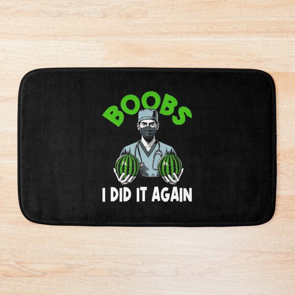 Item preview, Funny Doctor Watermelon Boobs I Did It Again designed and sold by vernarebs.