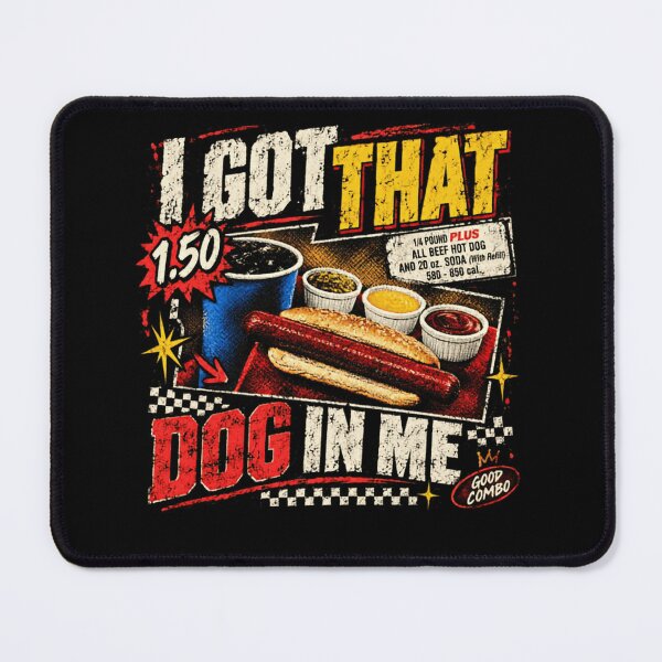 Item preview, I Got That Dog In Me Hot Dog Combo Fast Food Snack Enthusiast designed and sold by SkeletonsDanger.