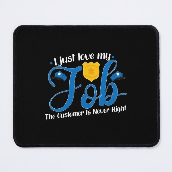 Item preview, Funny Job Badge Customer Not Right Saying designed and sold by bellahrrmoling.