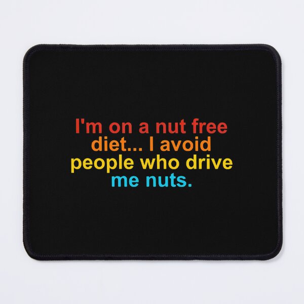 Item preview, Funny Nut Free Diet Saying Sarcastic Quote designed and sold by englpsigoea.