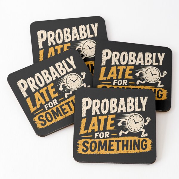 Item preview, Probably Late For Something Lateness Humor Unpunctual designed and sold by JonesFlora2025.