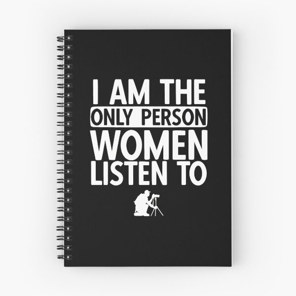 Item preview, Funny Photographer Quote "Only Person Women Listen To" Design designed and sold by daniellejeste.