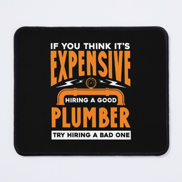 Item preview, Funny Plumber Cost Saying - Try Hiring Bad One designed and sold by vernarebs.