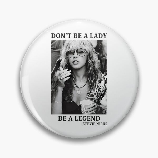 Item preview, Don'T Be A Lady Be A Legend - Stevies Nicks designed and sold by Rom-Simple.