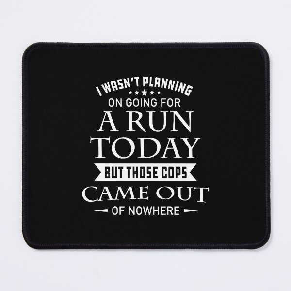 Item preview, Funny Quote About Running and Cops designed and sold by vernarebs.